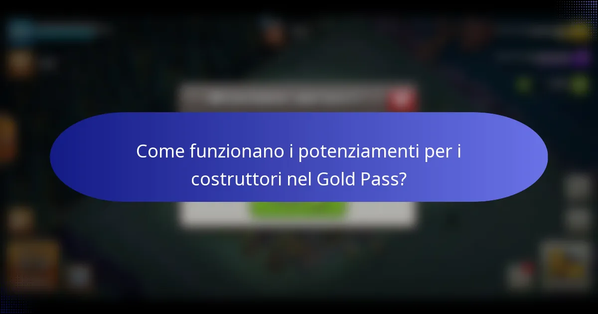 Come funzionano i potenziamenti per i costruttori nel Gold Pass?