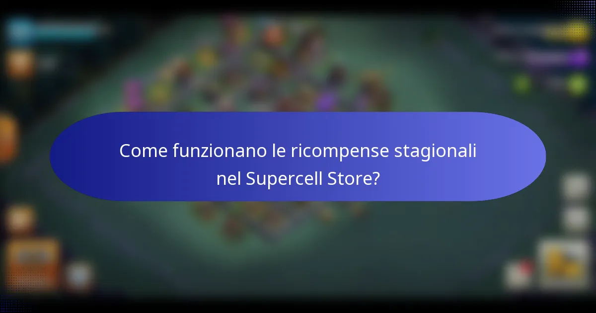 Come funzionano le ricompense stagionali nel Supercell Store?