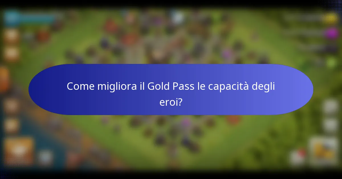 Come migliora il Gold Pass le capacità degli eroi?