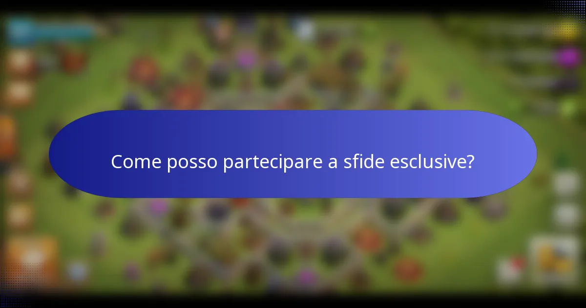 Come posso partecipare a sfide esclusive?
