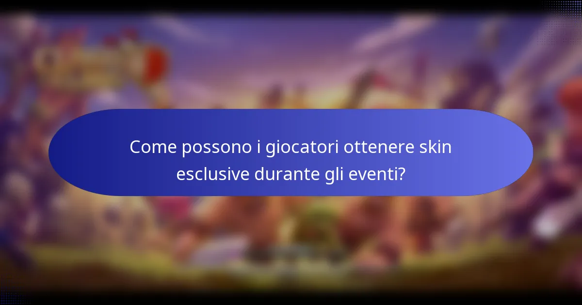 Come possono i giocatori ottenere skin esclusive durante gli eventi?