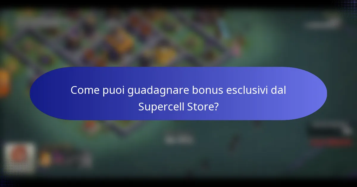 Come puoi guadagnare bonus esclusivi dal Supercell Store?