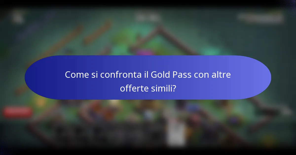 Come si confronta il Gold Pass con altre offerte simili?