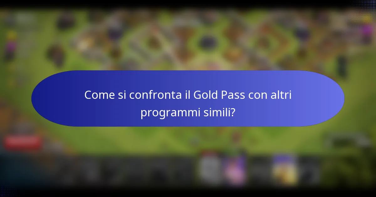 Come si confronta il Gold Pass con altri programmi simili?