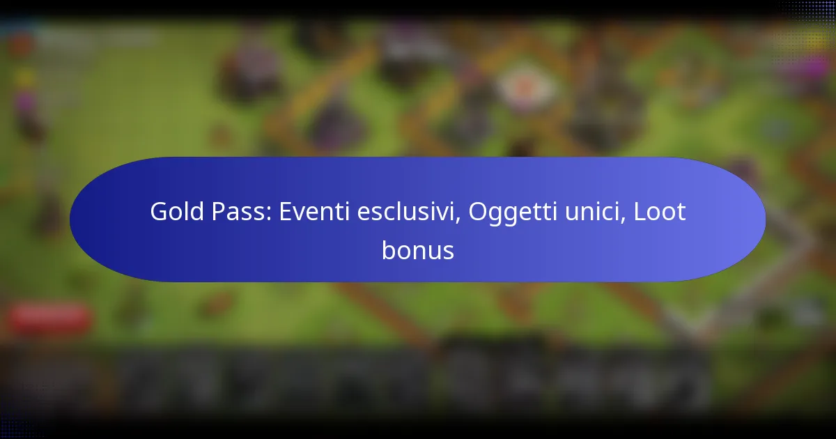 Read more about the article Gold Pass: Eventi esclusivi, Oggetti unici, Loot bonus