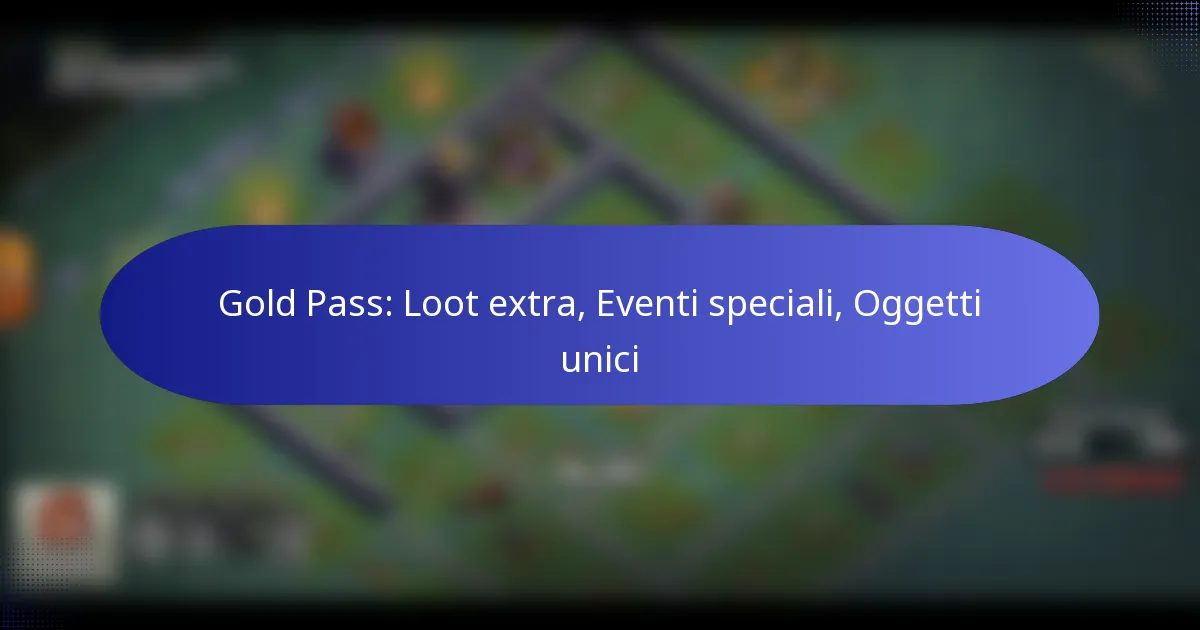Read more about the article Gold Pass: Loot extra, Eventi speciali, Oggetti unici