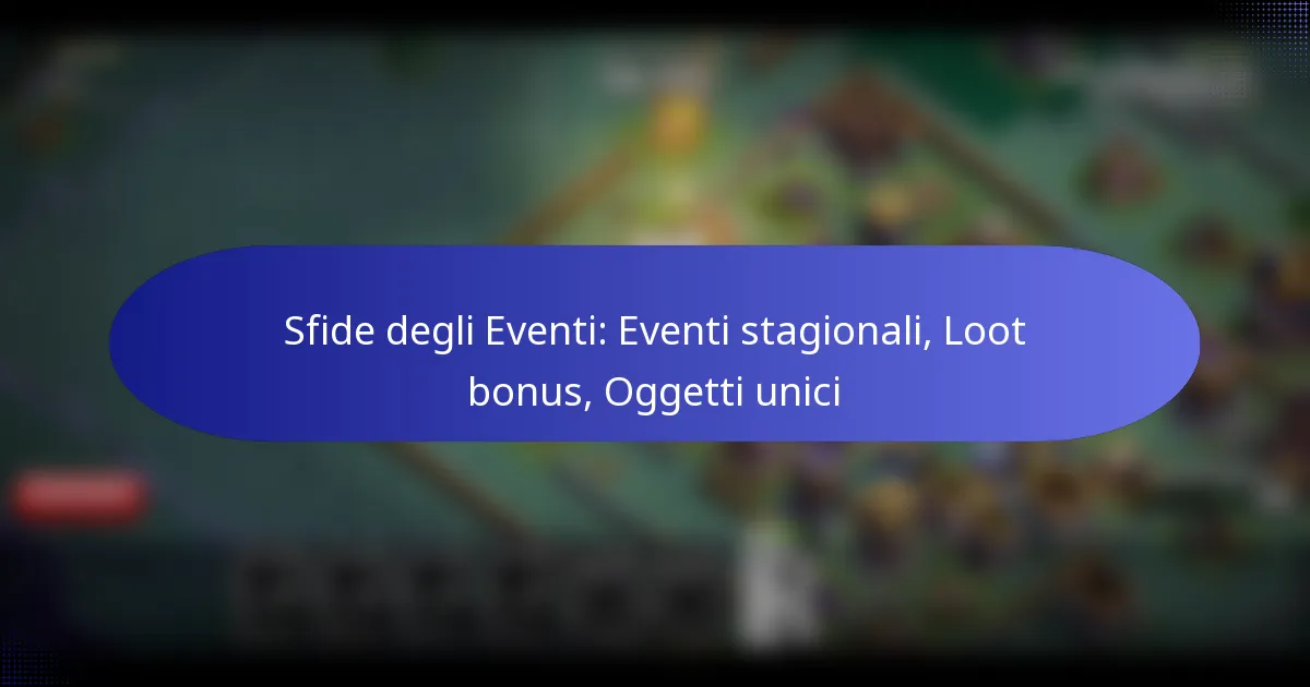 Read more about the article Sfide degli Eventi: Eventi stagionali, Loot bonus, Oggetti unici