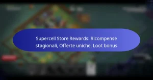 Read more about the article Supercell Store Rewards: Ricompense stagionali, Offerte uniche, Loot bonus
