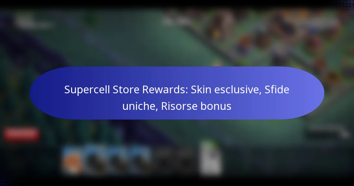 Read more about the article Supercell Store Rewards: Skin esclusive, Sfide uniche, Risorse bonus
