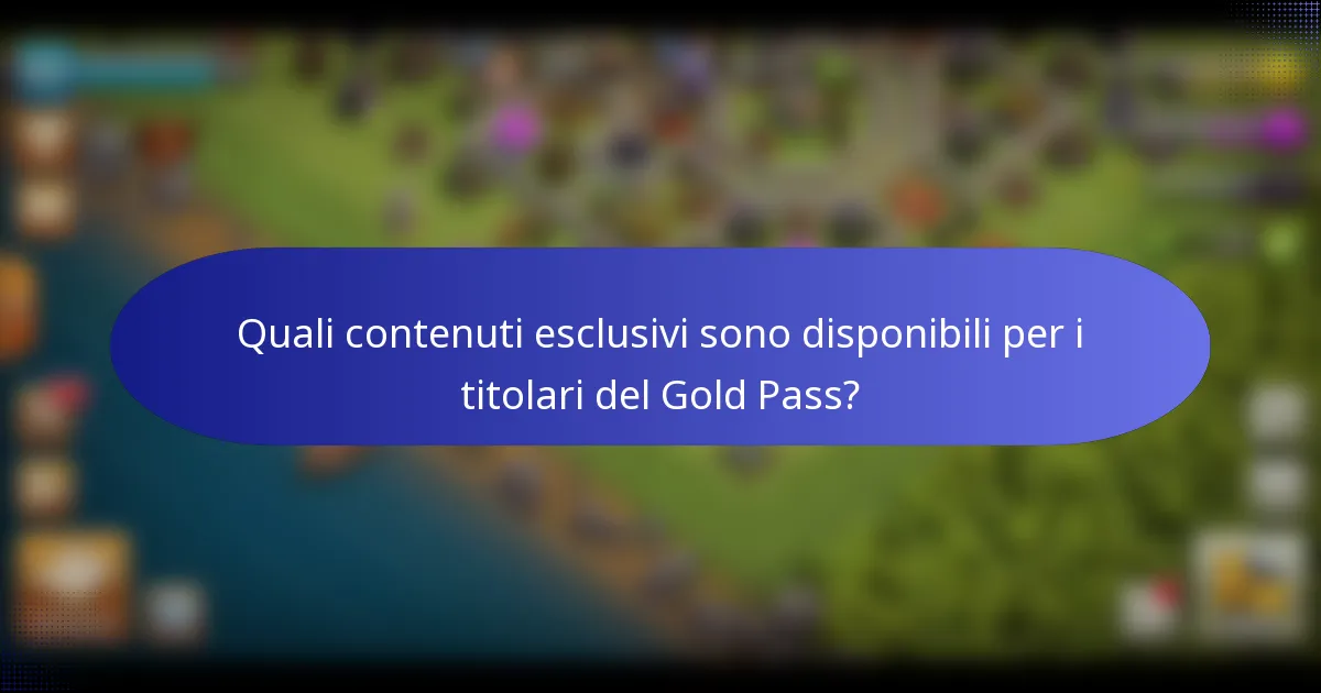 Quali contenuti esclusivi sono disponibili per i titolari del Gold Pass?