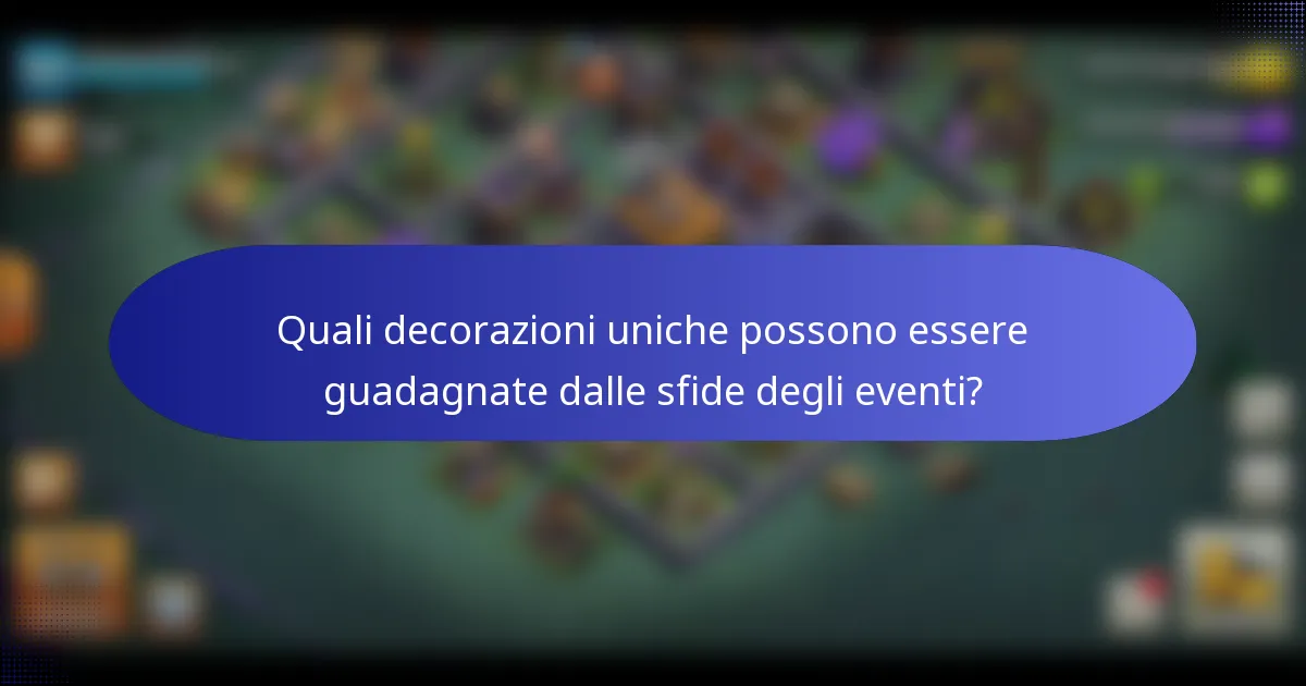 Quali decorazioni uniche possono essere guadagnate dalle sfide degli eventi?