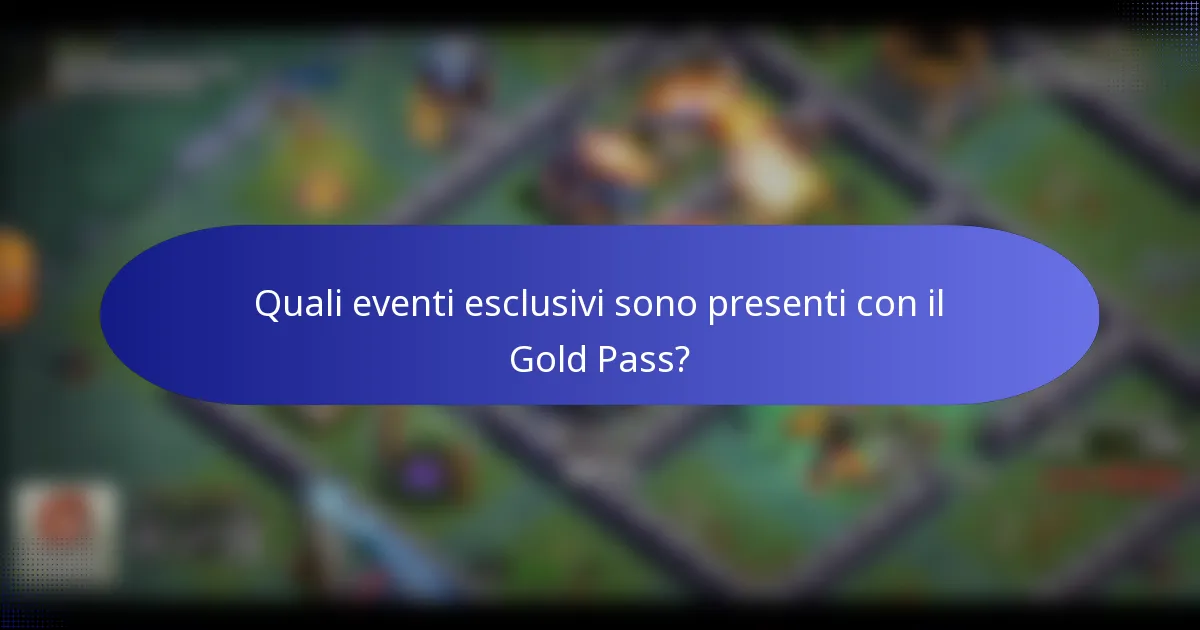 Quali eventi esclusivi sono presenti con il Gold Pass?