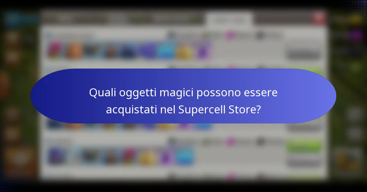 Quali oggetti magici possono essere acquistati nel Supercell Store?