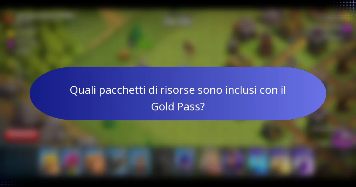Quali pacchetti di risorse sono inclusi con il Gold Pass?