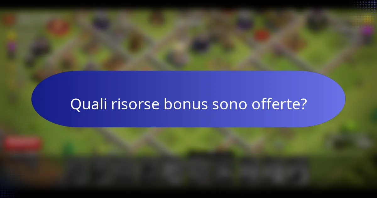 Quali risorse bonus sono offerte?
