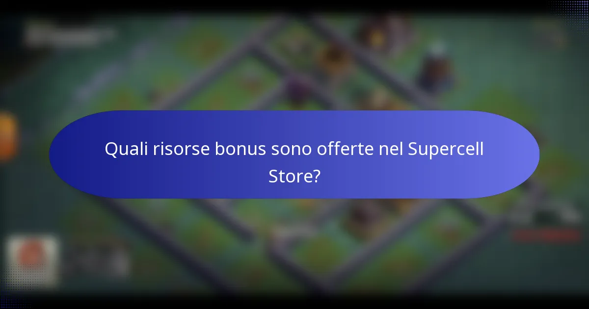 Quali risorse bonus sono offerte nel Supercell Store?