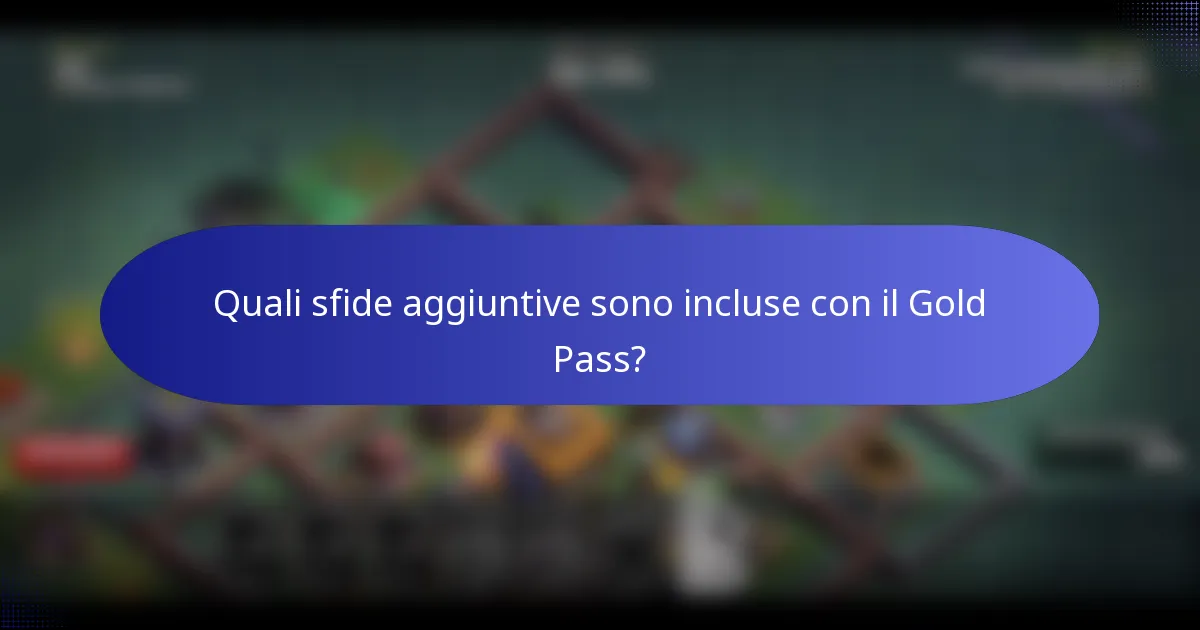 Quali sfide aggiuntive sono incluse con il Gold Pass?