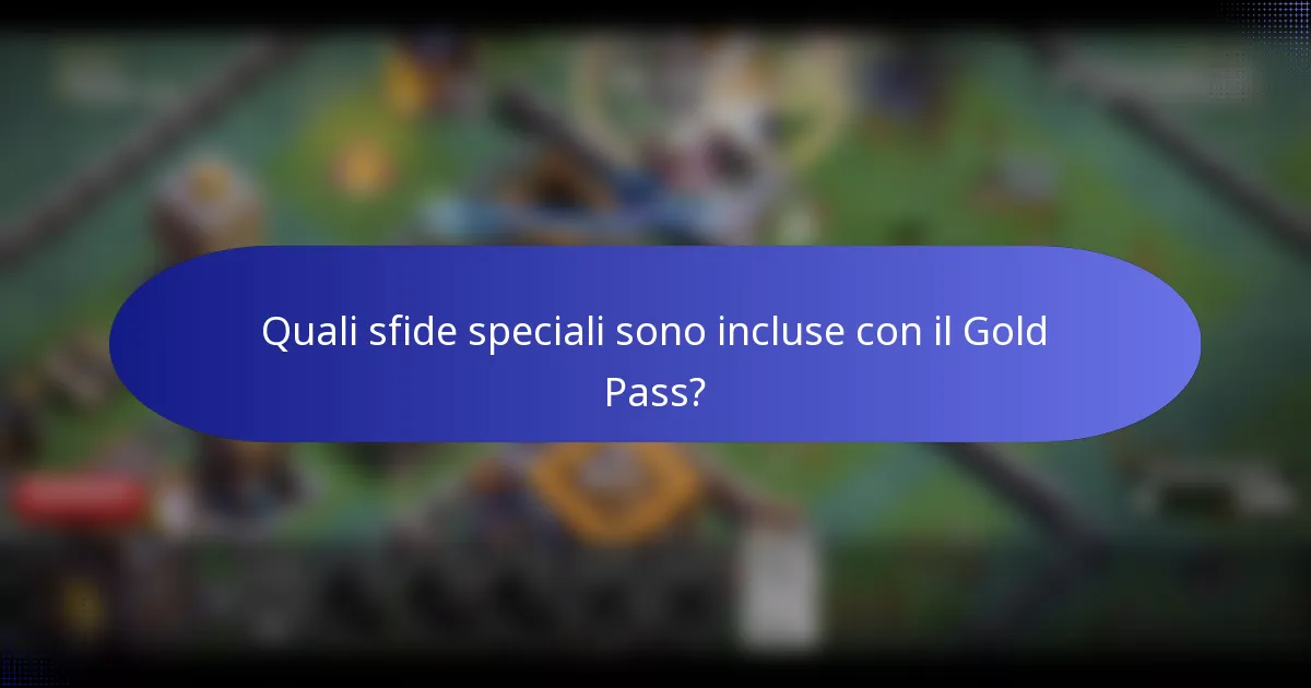 Quali sfide speciali sono incluse con il Gold Pass?