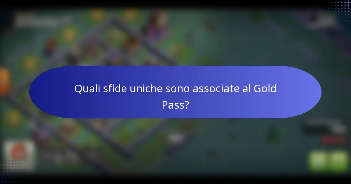 Quali sfide uniche sono associate al Gold Pass?