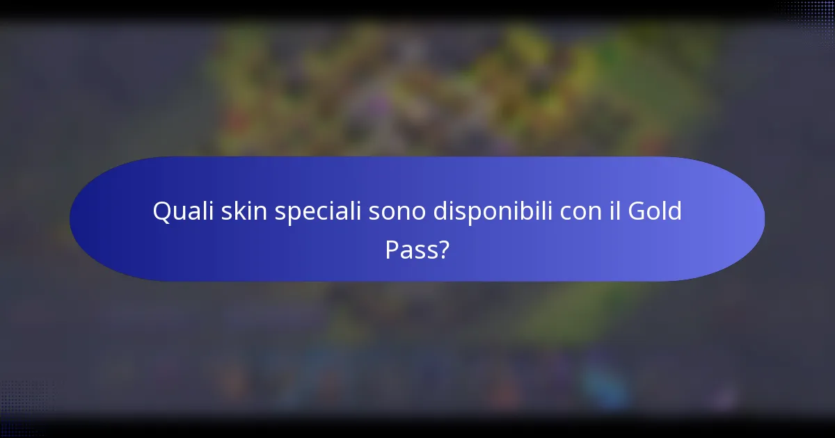 Quali skin speciali sono disponibili con il Gold Pass?