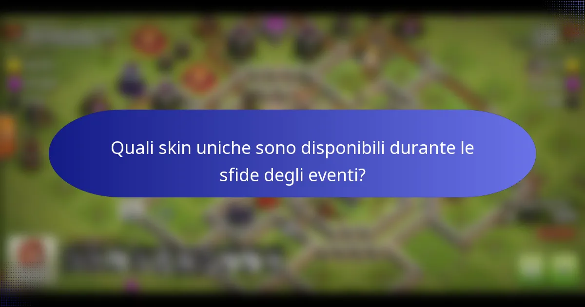 Quali skin uniche sono disponibili durante le sfide degli eventi?
