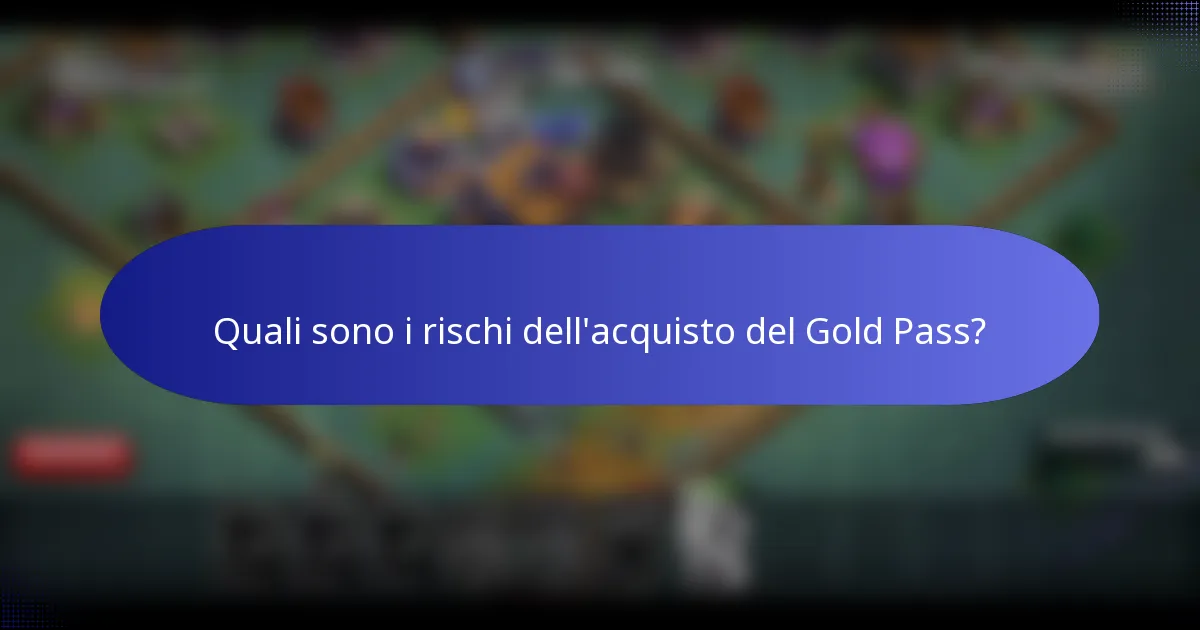 Quali sono i rischi dell'acquisto del Gold Pass?