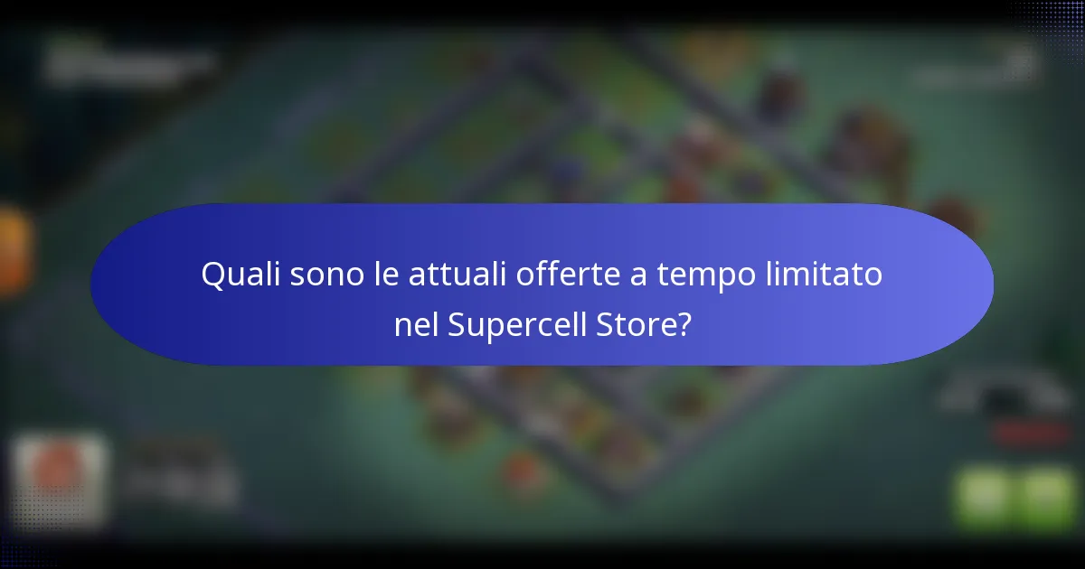 Quali sono le attuali offerte a tempo limitato nel Supercell Store?