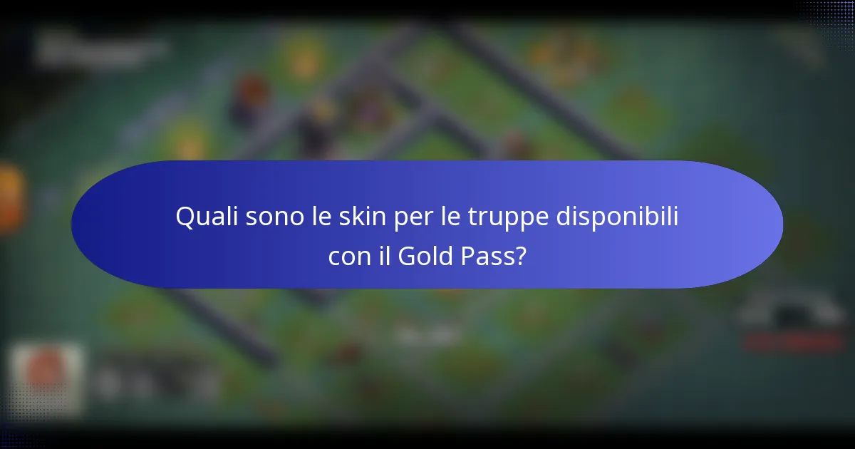 Quali sono le skin per le truppe disponibili con il Gold Pass?