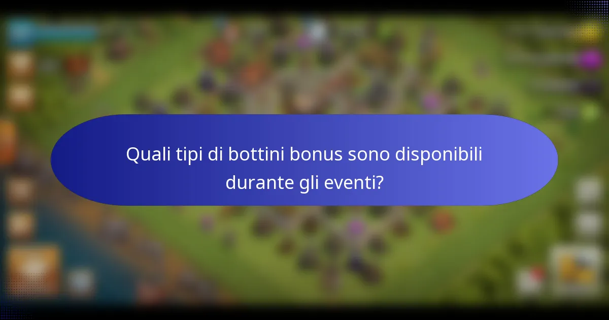 Quali tipi di bottini bonus sono disponibili durante gli eventi?